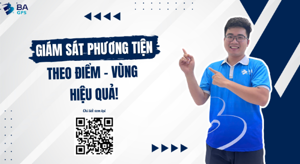 Giám sát phương tiện theo ĐIỂM - VÙNG hiệu quả - BA GPS