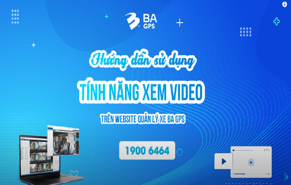 [BA GPS] HƯỚNG DẪN SỬ DỤNG TÍNH NĂNG XEM DỮ LIỆU VIDEO TRÊN WEBSITE QUẢN LÝ
