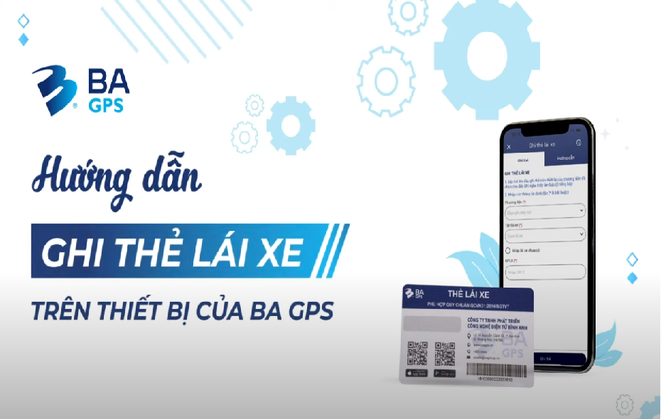 HƯỚNG DẪN GHI THẺ LÁI XE TRÊN THIẾT BỊ CỦA BA GPS
