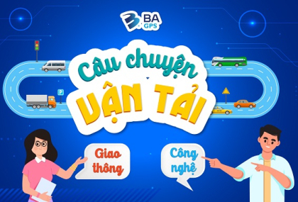 GIẢI PHÁP LÁI XE AN TOÀN, TIẾT KIỆM CHO DOANH NGHIỆP - BA GPS