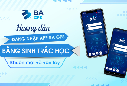 BA GPS ra mắt tính năng mới: Đăng nhập bằng sinh trắc h - BA GPS