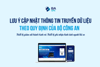 LƯU Ý CẬP NHẬT DỮ LIỆU TRUYỀN LÊN BỘ CÔNG AN - BA GPS
