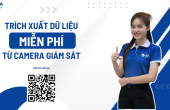 TRÍCH XUẤT DỮ LIỆU MIỄN PHÍ TỪ CAMERA GIÁM SÁT VỀ THIẾT BỊ DI ĐỘNG