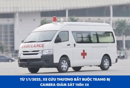 TỪ 1/1/2025, XE CỨU THƯƠNG BẮT BUỘC TRANG BỊ CAMERA GIÁ - BA GPS