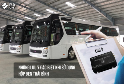NHỮNG LƯU Ý ĐẶC BIỆT KHI SỬ DỤNG HỘP ĐEN THÁI BÌNH - BA GPS