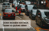 KINH NGHIỆM KHI MUA ĐỊNH VỊ QUẢNG BÌNH