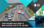KINH NGHIỆM MUA ĐỊNH VỊ BÌNH DƯƠNG CHO Ô TÔ, XE MÁY