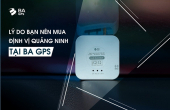 NHỮNG LÝ DO BẠN NÊN MUA ĐỊNH VỊ QUẢNG NINH TẠI BA GPS