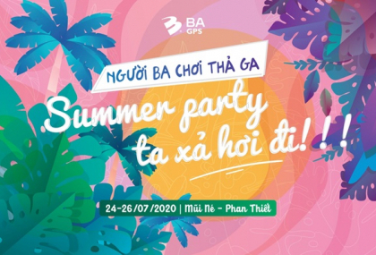 SUMMER PARTY - TA XẢ HƠI ĐI!!! CHUYẾN ĐI ĐÁNG NHỚ 2020 - BA GPS