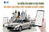 ƯU ĐIỂM CỦA ĐỊNH VỊ HẢI PHÒNG VÀ CÁCH LỰA CHỌN THIẾT BỊ ĐỊNH VỊ CHẤT LƯỢNG