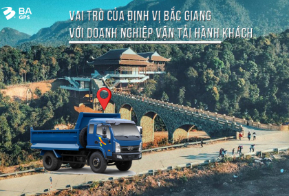 VAI TRÒ CỦA ĐỊNH VỊ BẮC GIANG VỚI VẬN TẢI HÀNH KHÁCH - BA GPS