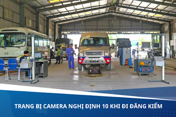 Từ tháng 10/2021, xe kinh doanh vận tải (chịu ảnh hưởng của Nghị định 10/2020) bắt buộc phải trang bị camera giám sát ô tô khi đi đăng kiểm