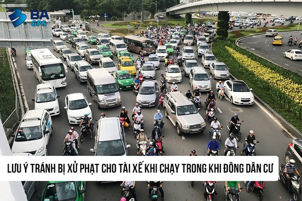 NHỮNG LƯU Ý CHO CÁC TÀI XẾ KHI CHẠY TRONG KHI ĐÔNG DÂN CƯ ĐỂ TRÁNH BỊ XỬ PHẠT